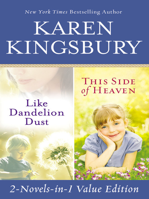 Title details for Like Dandelion Dust / This Side of Heaven by Karen Kingsbury - Available